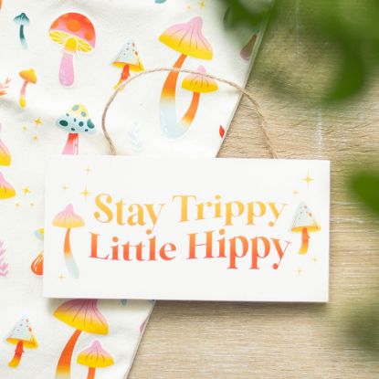 Picture of Stay Trippy, Little Hippy Hanging Sign