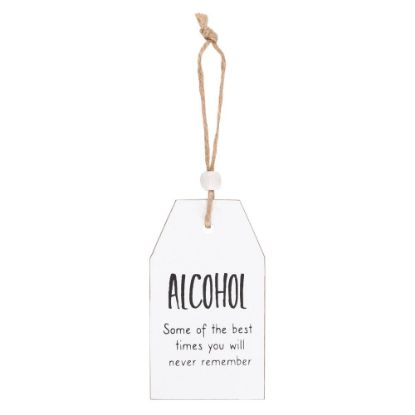 Picture of Alcohol Best Times You Will Never Remember Hanging Sentiment Sign