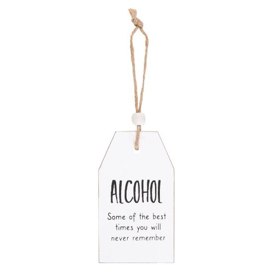 Picture of Alcohol Best Times You Will Never Remember Hanging Sentiment Sign