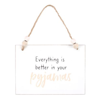 Picture of Better In Your Pyjamas Hanging Sign
