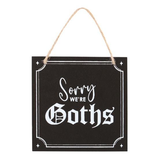 Picture of Sorry We're Goths Hanging Sign