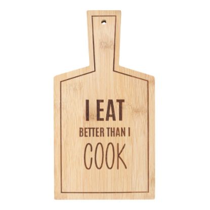 Picture of I Eat Better Than I Cook Bamboo Serving Board