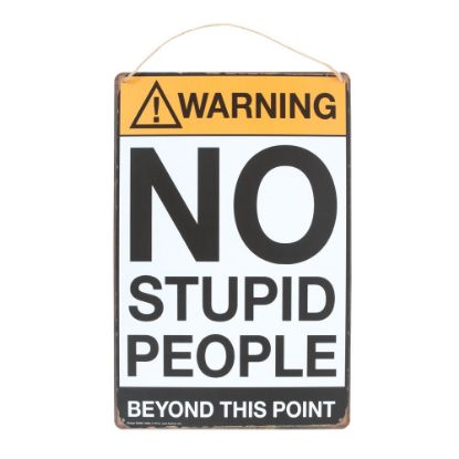 Picture of No Stupid People Metal Sign